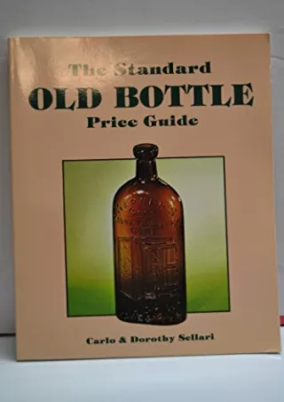 EPUB DOWNLOAD The Standard Old Bottle Price Guide free