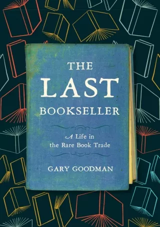 PDF BOOK DOWNLOAD The Last Bookseller: A Life in the Rare Book Trade android