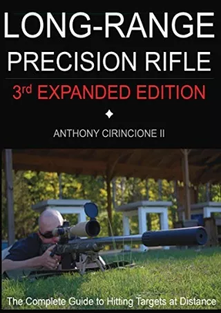 PDF Download Long Range Precision Rifle: The Complete Guide to Hitting Targets a