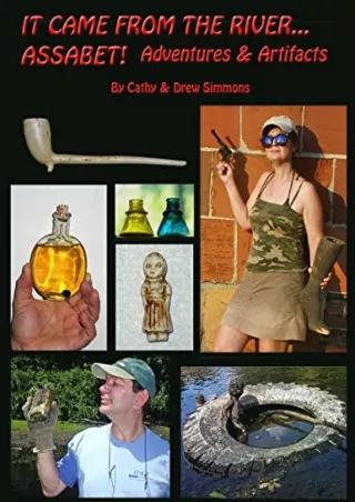 PDF BOOK DOWNLOAD IT CAME FROM THE RIVER... ASSABET!: Adventures & Artifacts rea