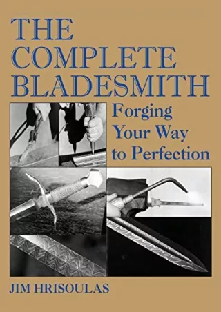 PDF Download The Complete Bladesmith: Forging Your Way to Perfection epub