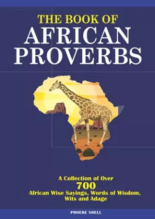 PDF KINDLE DOWNLOAD The Book of African proverbs: A Collection of over 700 Afric