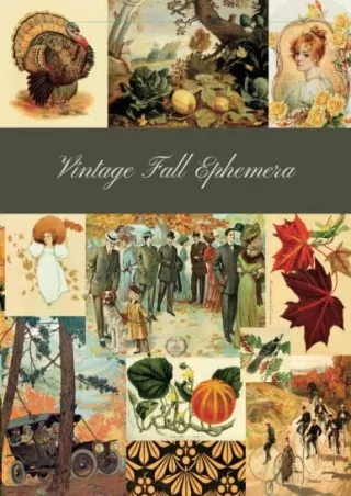 EPUB DOWNLOAD Vintage Fall Ephemera: A Beautiful Autumn Collection for Junk Jour