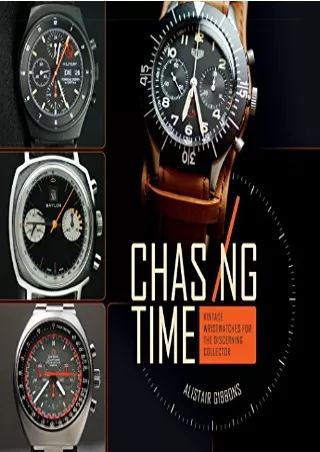 PDF KINDLE DOWNLOAD Chasing Time: Vintage Wristwatches for the Discerning Collec