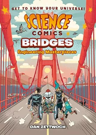 READ [PDF] Science Comics: Bridges: Engineering Masterpieces
