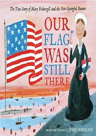 PDF/READ Our Flag Was Still There: The True Story of Mary Pickersgill and the