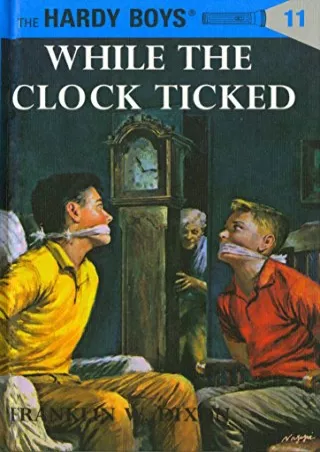 PDF_ While the Clock Ticked (Hardy Boys, Book 11)