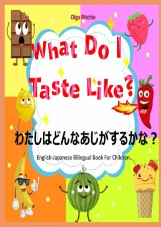 Download Book [PDF] What Do I Taste Like? English-Japanese Bilingual Book For Children (Learn