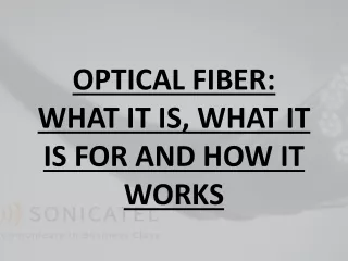 OPTICAL FIBER: WHAT IT IS, WHAT IT IS FOR AND HOW IT WORKS