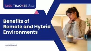 Benefits of Remote and Hybrid Environments