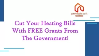 Cut Your Heating Bills With FREE Grants From The Government!