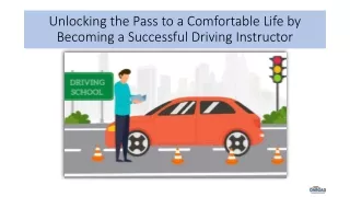 Unlocking the Pass to a Comfortable Life by Becoming a Successful Driving Instructor