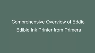 Comprehensive Overview of Eddie Edible Ink Printer from Primera