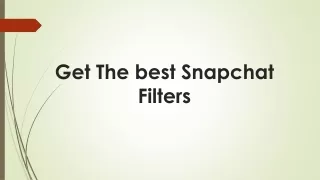 Get The best Snapchat Filters