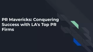 PR Mavericks_ Conquering Success with LA's Top PR Firms