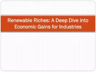 Renewable Riches A Deep Dive into Economic Gains for Industries