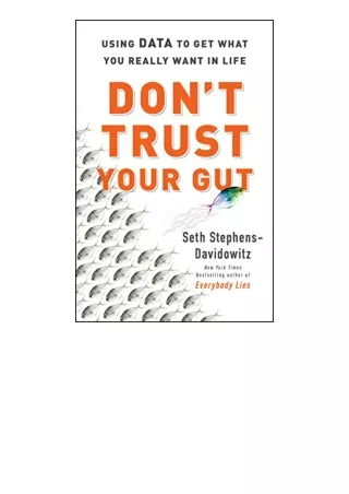 Ebook download Dont Trust Your Gut Using Data to Get What You Really Want in Life for android