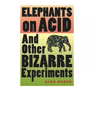 Download PDF Elephants on Acid And Other Bizarre Experiments Harvest Original unlimited