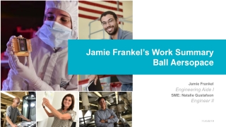 Jamie Frankel’s Work Summary Ball Aersopace