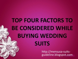 TOP FOUR FACTORS TO BE CONSIDERED WHILE BUYING WEDDING SUITS