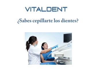 Clínicas Vitaldent Las Palmas: ¿sabes cepillarte los dientes