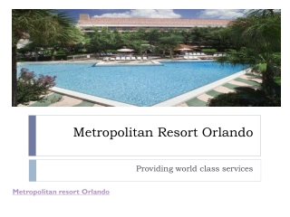 Metropolitan resort orlando