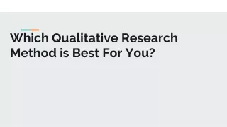 Which Qualitative Research Method is Best For You?