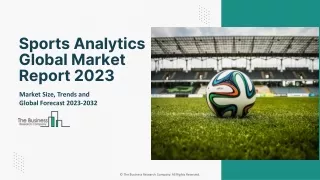 Global Sports Analytics Market Share, Size, Growth And Forecast To 2032