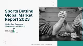 Global Sports Betting Market 2023 Opportunity Assessment And Forecast To 2032