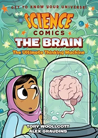 [PDF READ ONLINE] Science Comics: The Brain: The Ultimate Thinking Machine