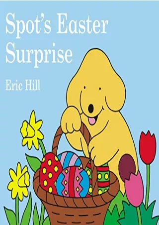 [PDF] DOWNLOAD Spot's Easter Surprise