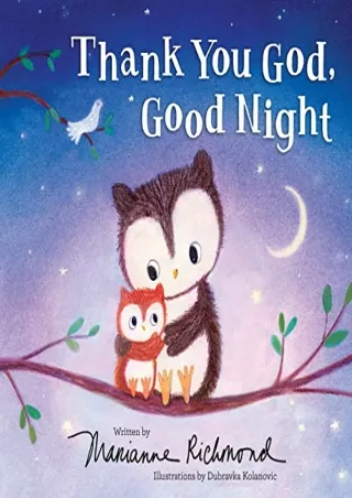 [READ DOWNLOAD] Thank You God, Good Night: A Christian Book for Kids About the Importance of