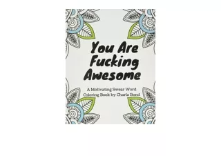 Kindle online PDF You Are Fucking Awesome A Motivating Swear Word Coloring Book for Adults for ipad