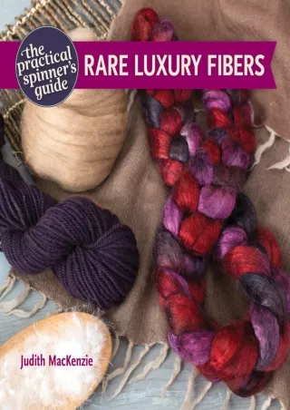 EPUB DOWNLOAD The Practical Spinner's Guide - Rare Luxury Fibers kindle