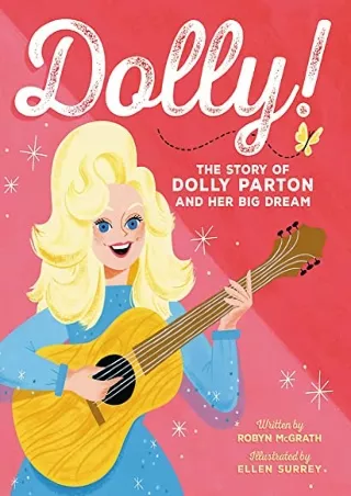 Read ebook [PDF] Dolly!: The Story of Dolly Parton and Her Big Dream