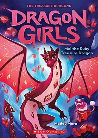 [READ DOWNLOAD] Mei the Ruby Treasure Dragon (Dragon Girls #4) (4)