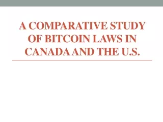 A Comparative Study of Bitcoin Laws in Canada & the U.S.