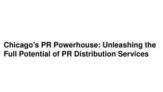 Unleashing the Full Potential of PR Distribution Services