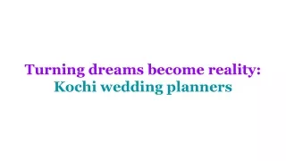 Turning dreams become reality_ Kochi wedding planners