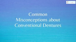 Common Misconceptions about Conventional Dentures in Surrey