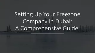 Setting Up Your Freezone Company in Dubai A Comprehensive Guide