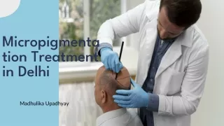 Micropigmentation Treatment in Delhi