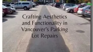 Crafting Aesthetics and Functionality in Vancouver’s Parking Lot Repairs