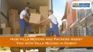 How Villa Movers and Packers Assist You with Villa Moving in Dubai