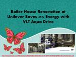 Boiler-House Renovation at Unilever Saves 25% Energy
