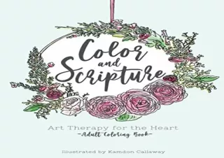 PDF Color and Scripture Art Therapy for the Heart Adult Coloring Book Free