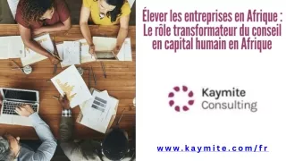 Élever les entreprises en Afrique : Le rôle transformateur du conseil en capital