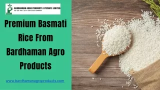 Premium Basmati Rice From Bardhaman Agro Products