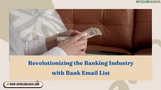 Revolutionizing the Banking Industry with Bank Email List - InfoGlobalData