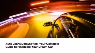 Auto Loans Demystified- Your Complete Guide to Financing Your Dream Car